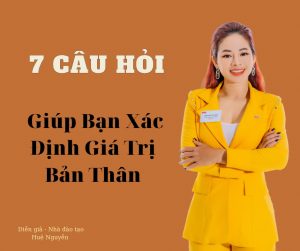 7-cau-hoi-giup-ban-xac-dinh-gia-tri-ban-than