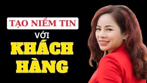 Huệ Nguyễn - 6 cách tạo niềm tin với khách hàng